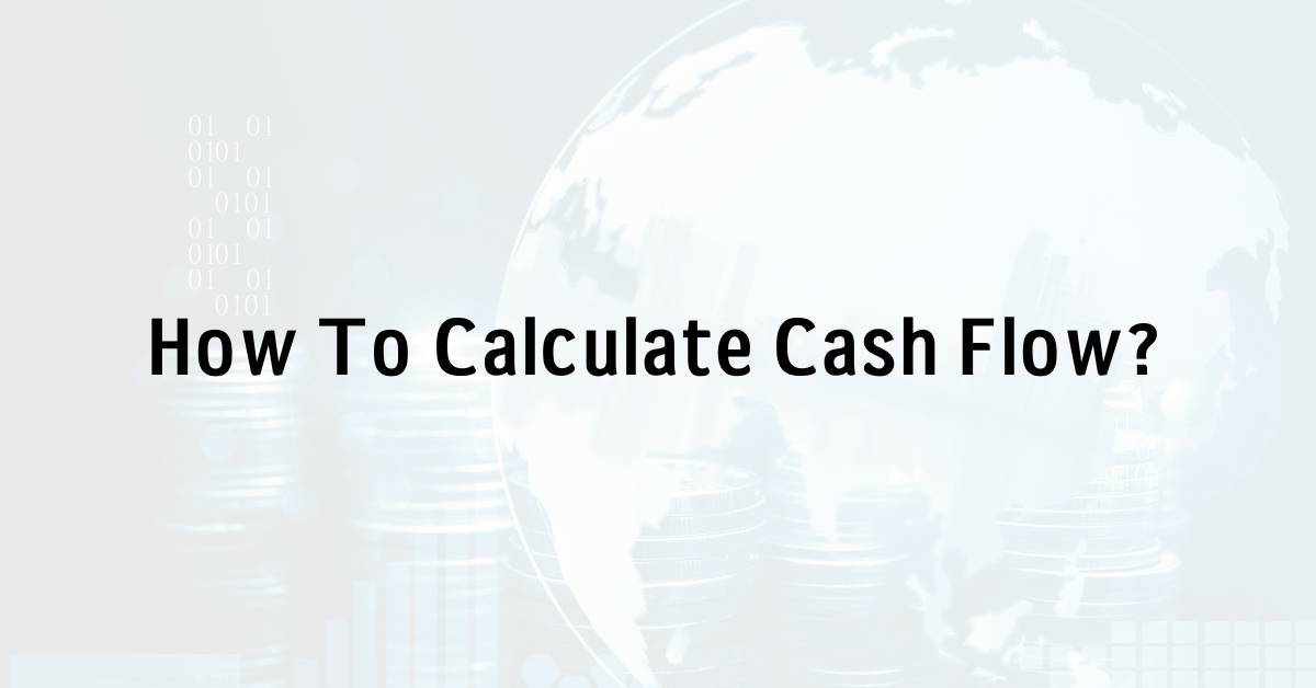 How To Calculate Cash Flow?